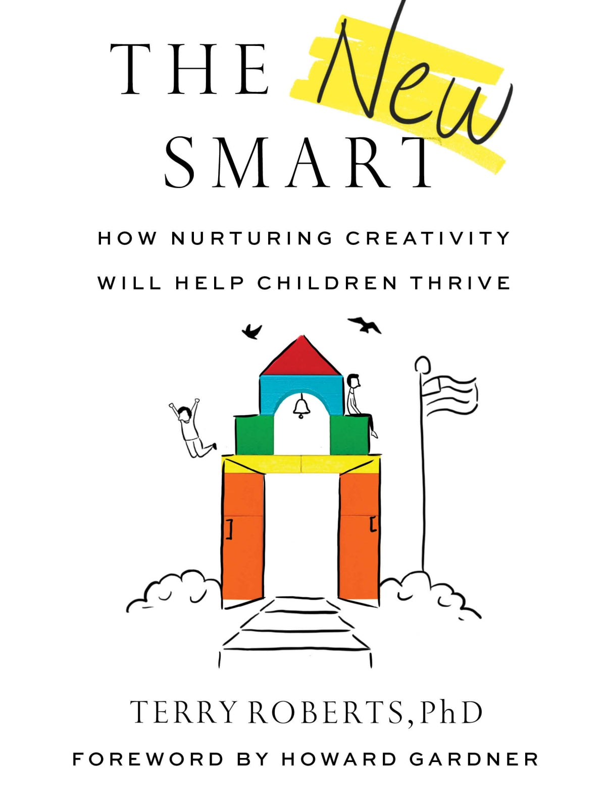 The New Smart: How Nurturing Creativity Will Help Children Thrive